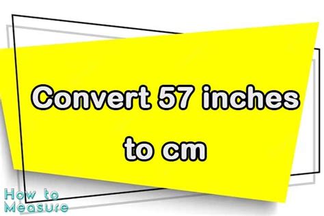 57inches in cm|More.